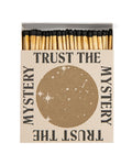 Trust The Mystery - Fyrstikker
