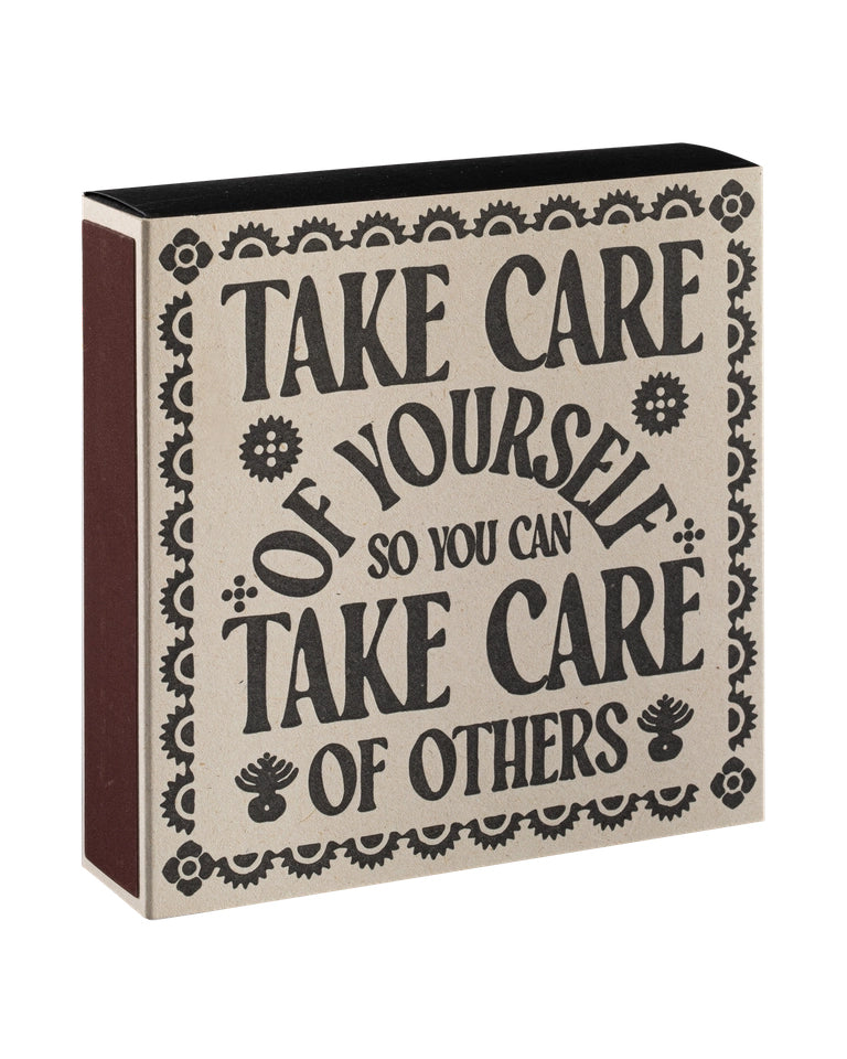Take Care Of Yourself - Fyrstikker